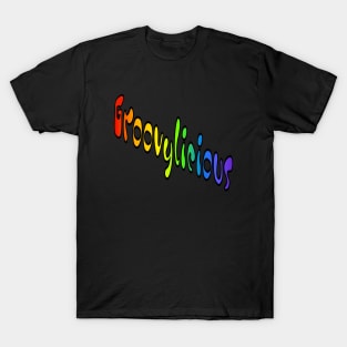 Groovylicious T-Shirt